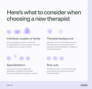Graphic showing some of the considerations for choosing a new therapist. The list includes finding a someone who has specialization in any issues you are facing, someone who shares your cultural background, and avoiding someone who has any rule-outs that would prevent you from wanting to work with them.