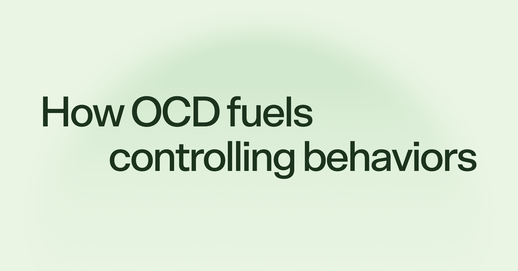 How OCD fuels controlling behaviors