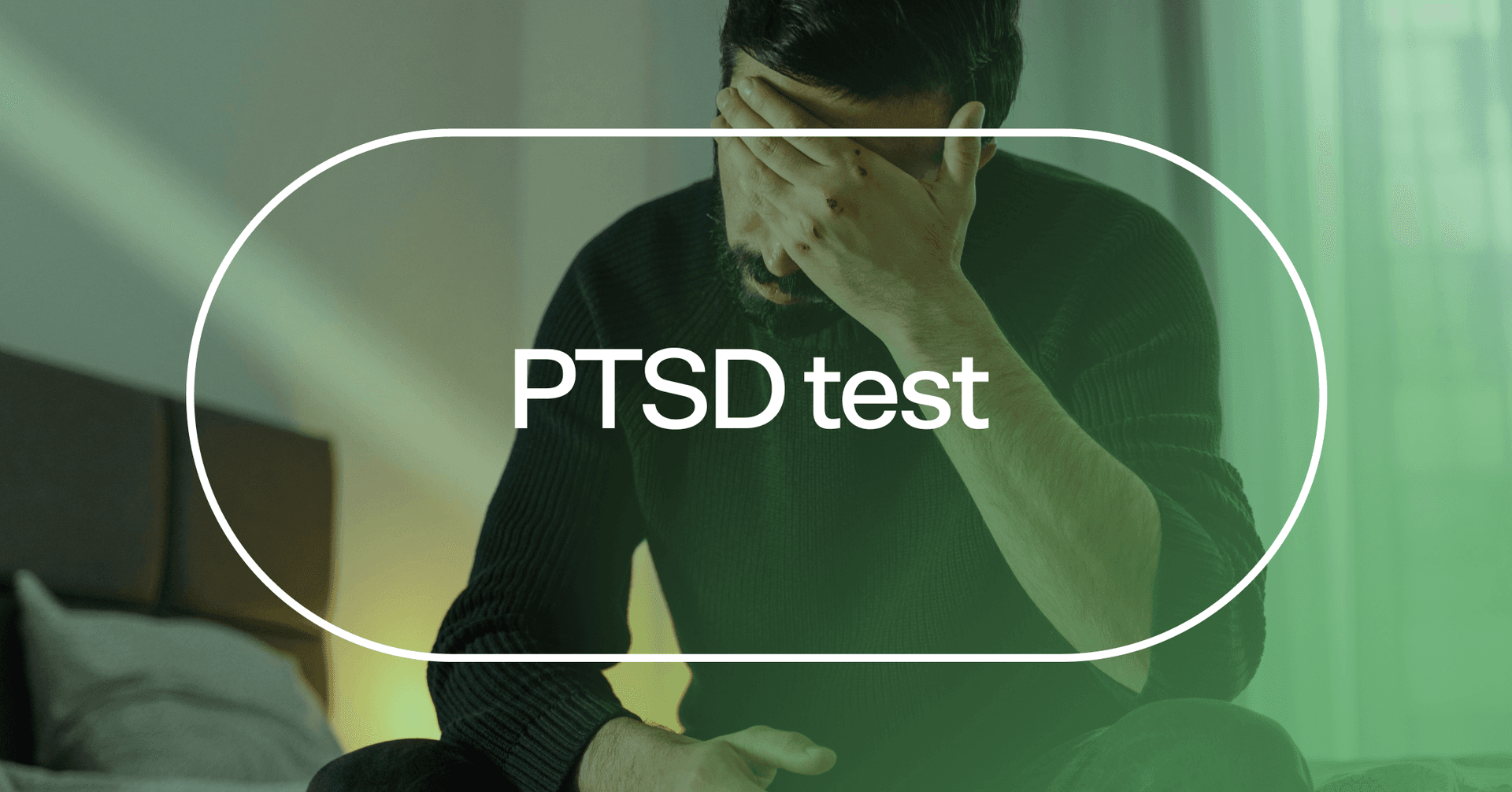 man feeling disconnected with text 'PTSD test'