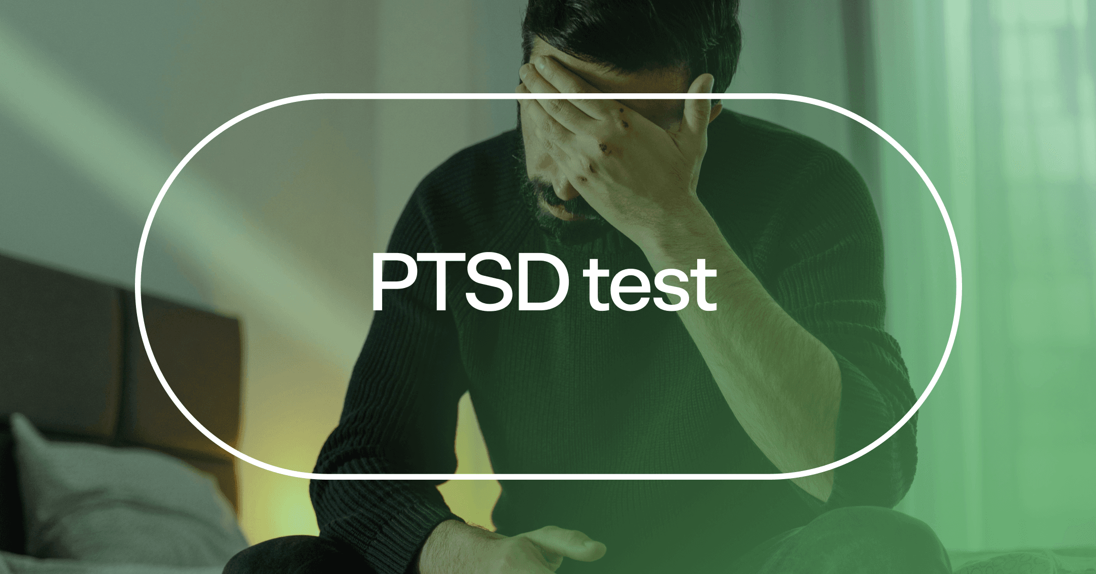 man feeling disconnected with text 'PTSD test'