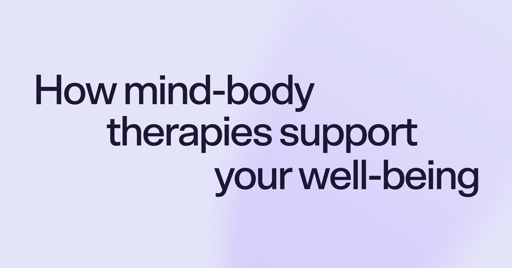 How mind-body therapies support your well-being