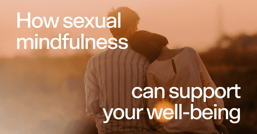 a couple reducing distractions with text 'How sexual mindfulness can support your well-being'