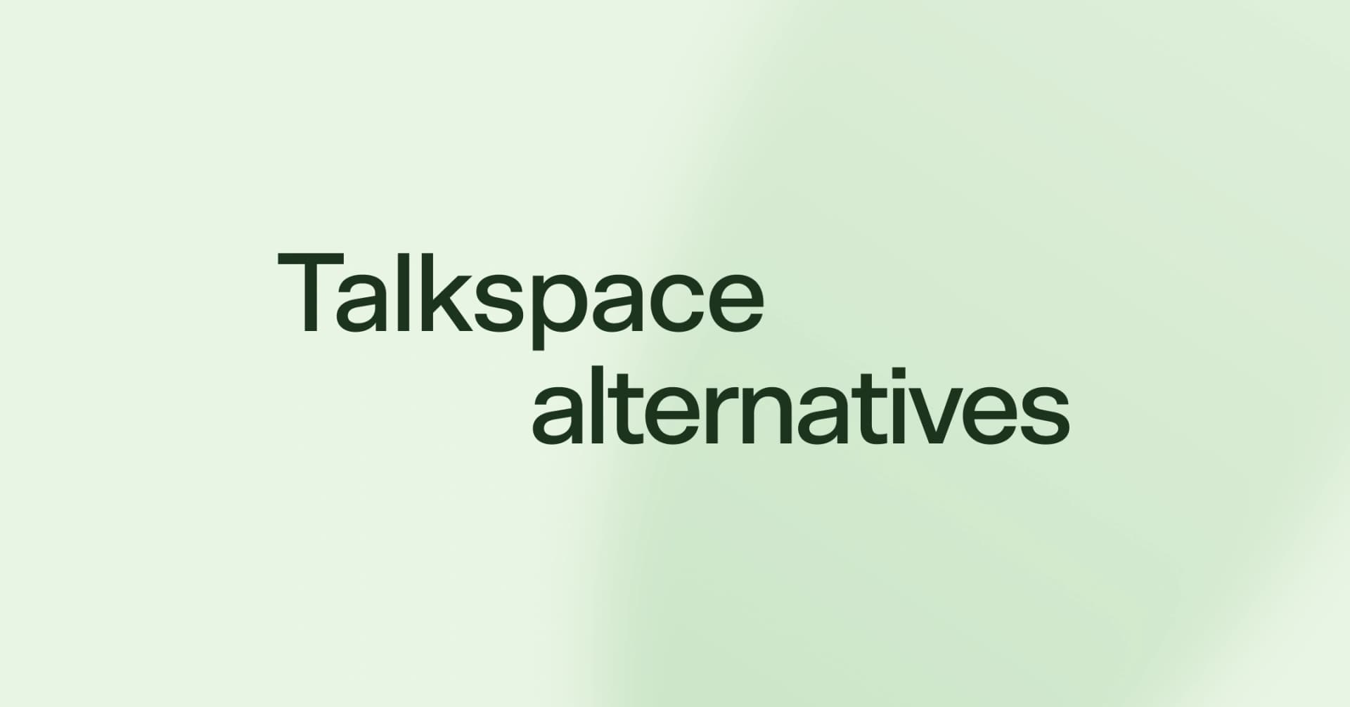 Talkspace alternatives: 5 online therapy platforms worth comparing in 2026