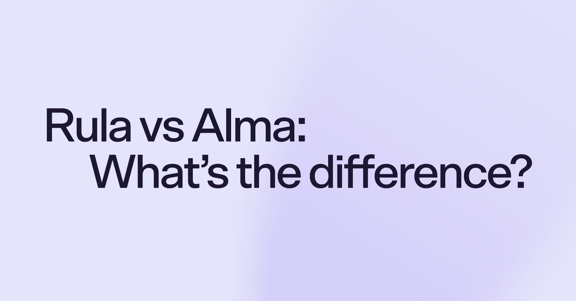 Rula vs Alma: What's the difference?