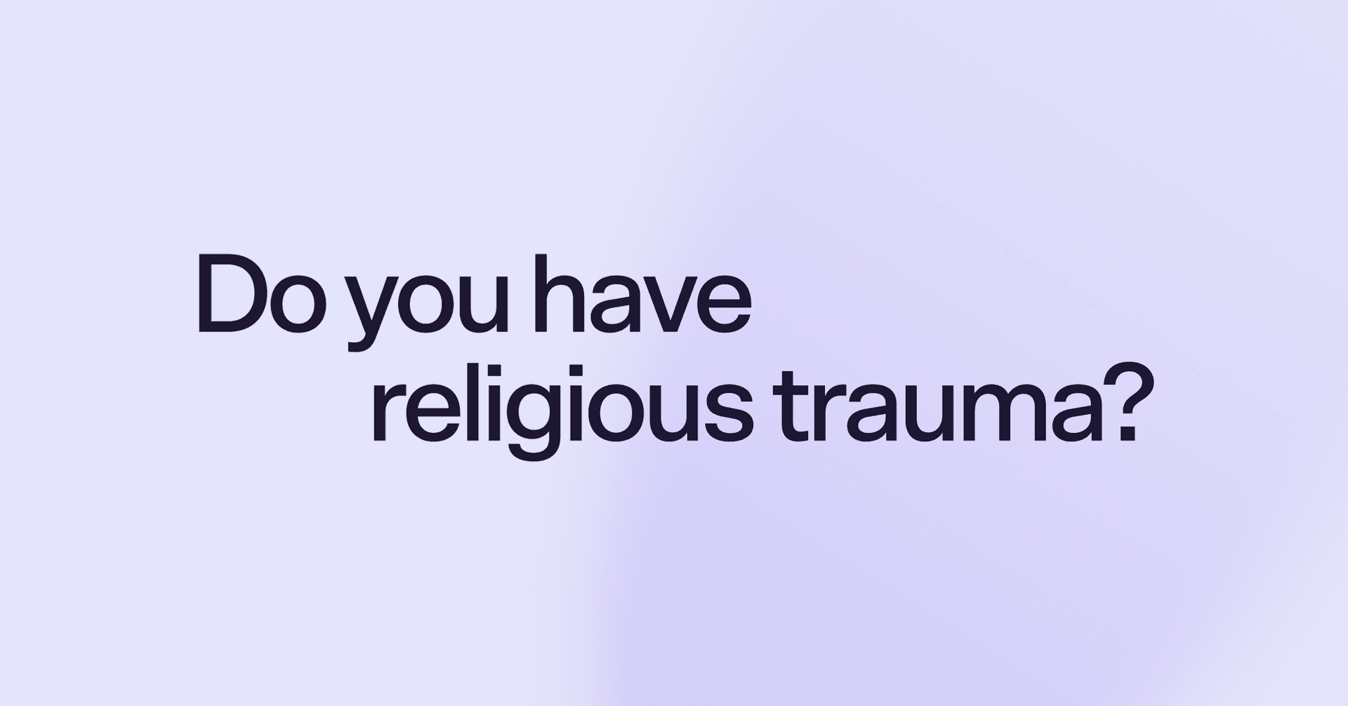 Do you have religious trauma?