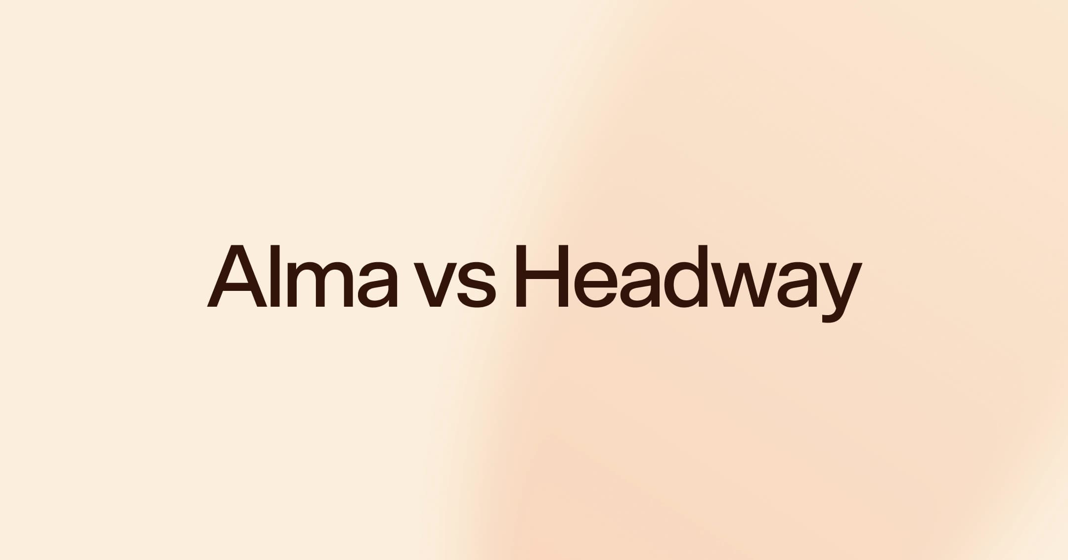 Alma vs. Headway: Which is better for your needs?