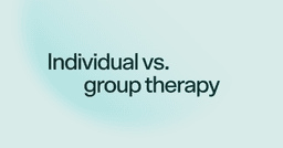 Individual vs. group therapy