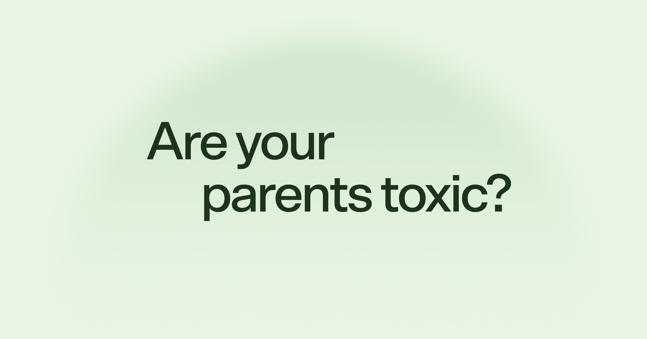 Are your parents toxic?