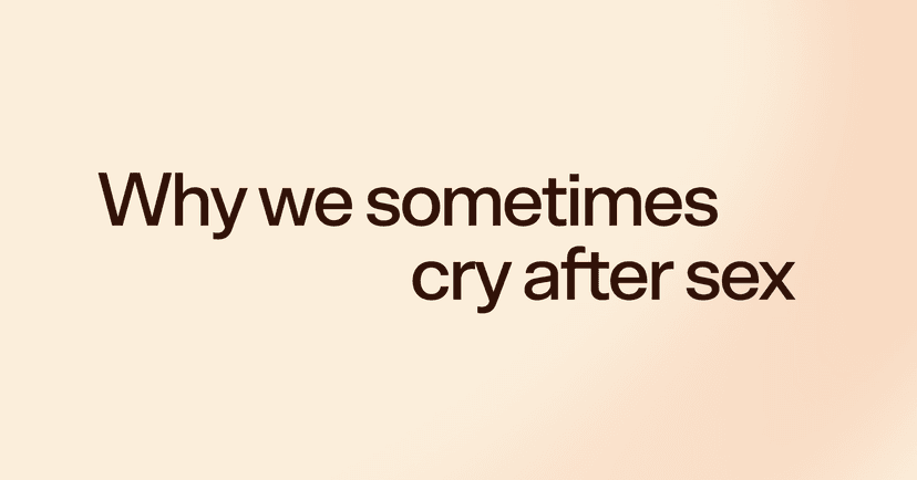 Why we sometimes cry after sex