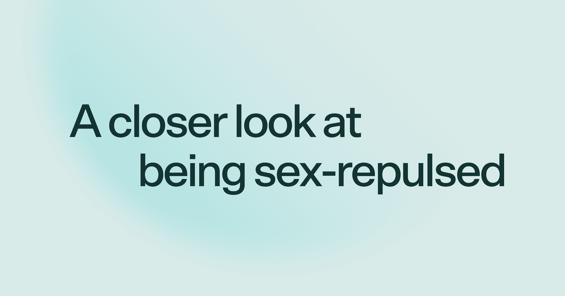 A closer look at being sex-repulsed