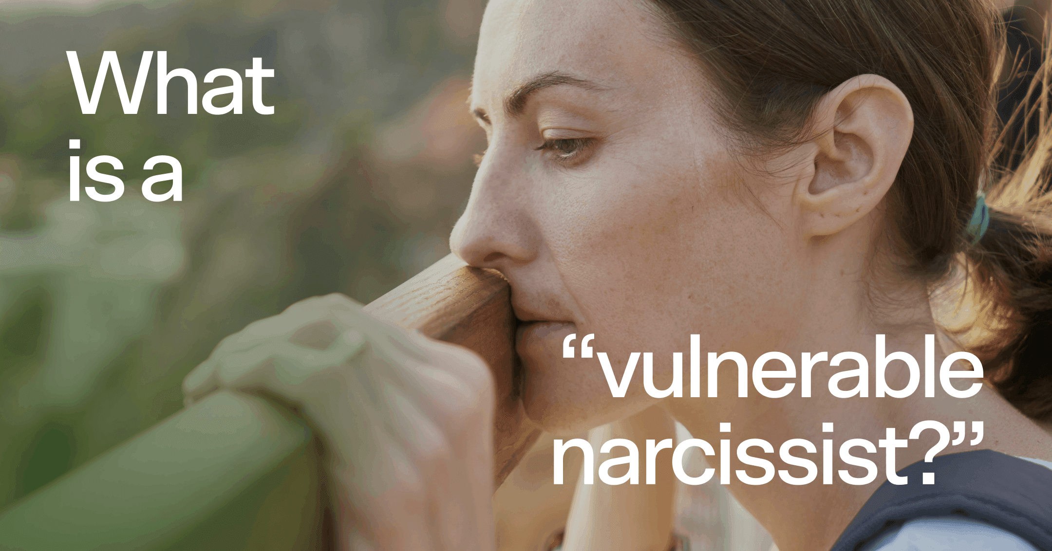 woman having trouble regulating her mood with text 'What is a vulnerable narcissist?'