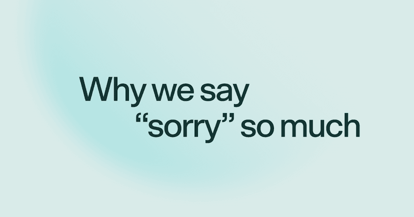 Why we say 'sorry' so much