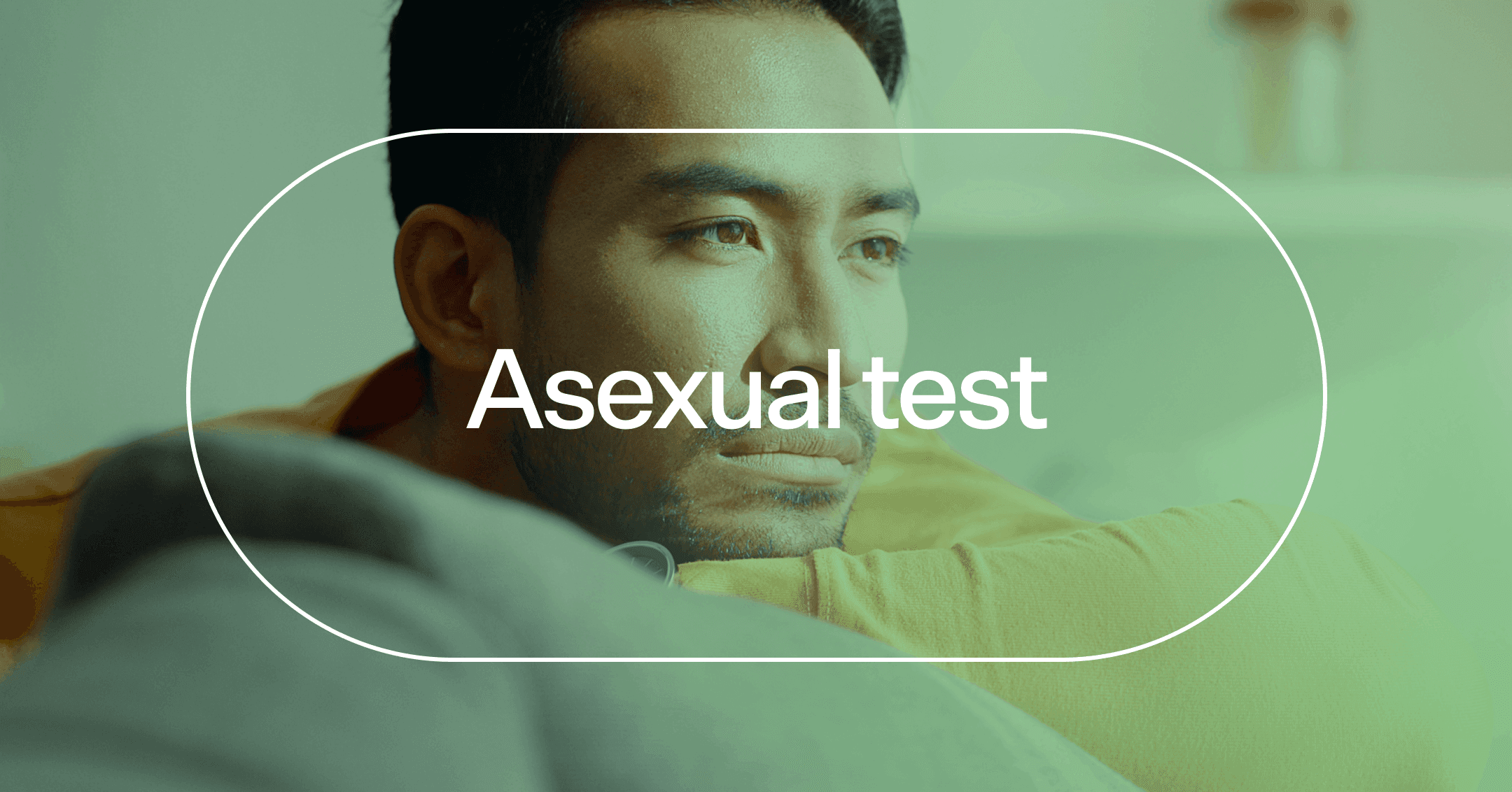 man reflecting on his sexuality with text 'Asexual test'