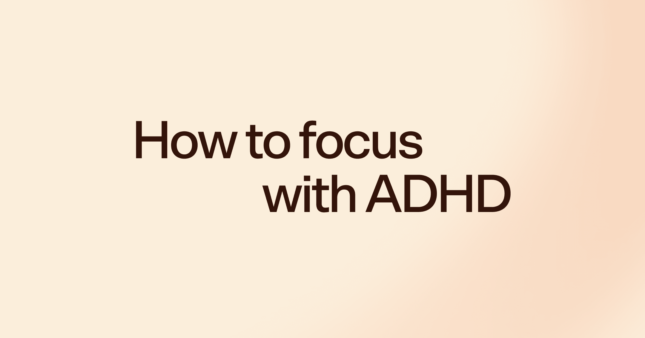 How to focus with ADHD