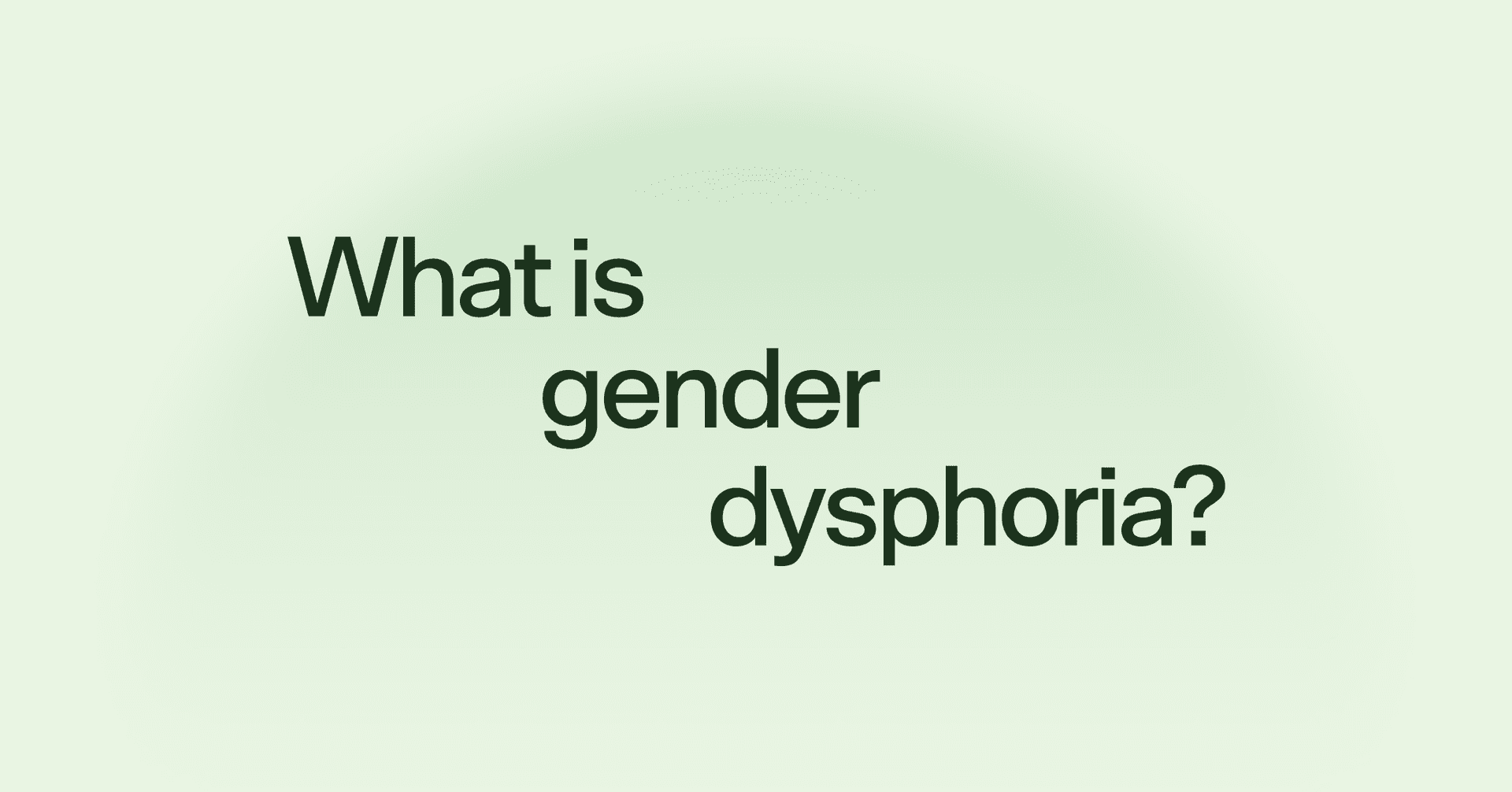 What is gender dysphoria?