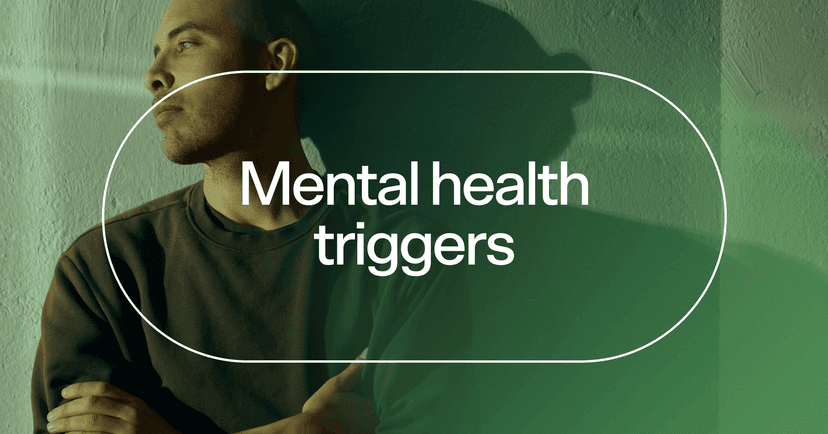 man avoiding places that remind him of his trigger with text 'Mental health triggers'