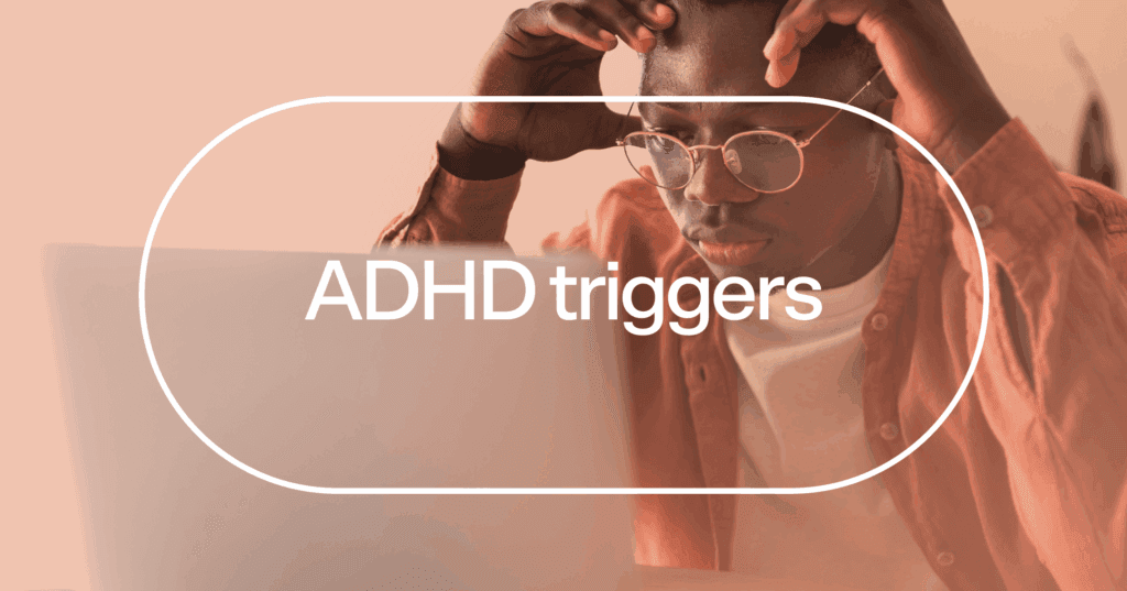 young man feeling stressed with text 'ADHD triggers'