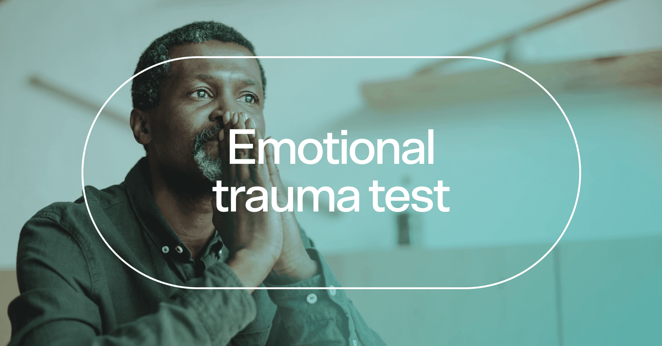 man sitting with his results with text 'Emotional trauma test'
