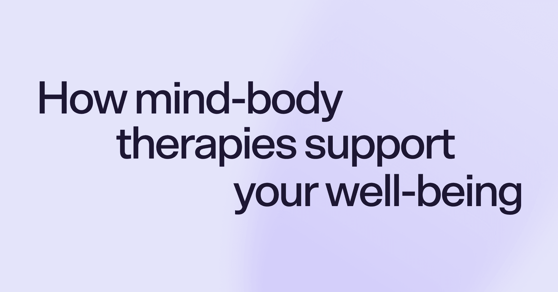 How mind-body therapies support your well-being