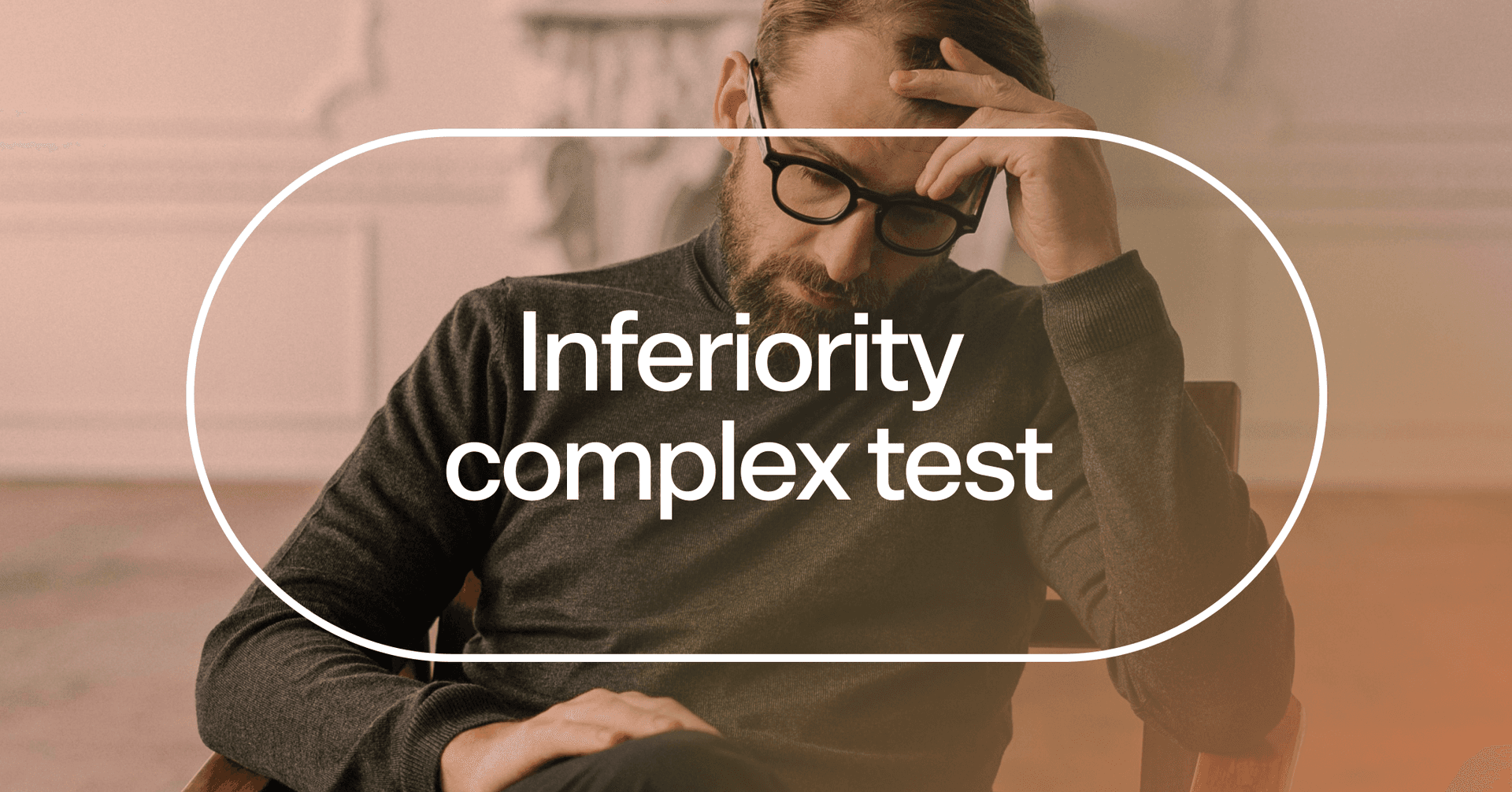 man feeling not good enough with text 'Inferiority complex test'