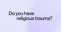 Do you have religious trauma?