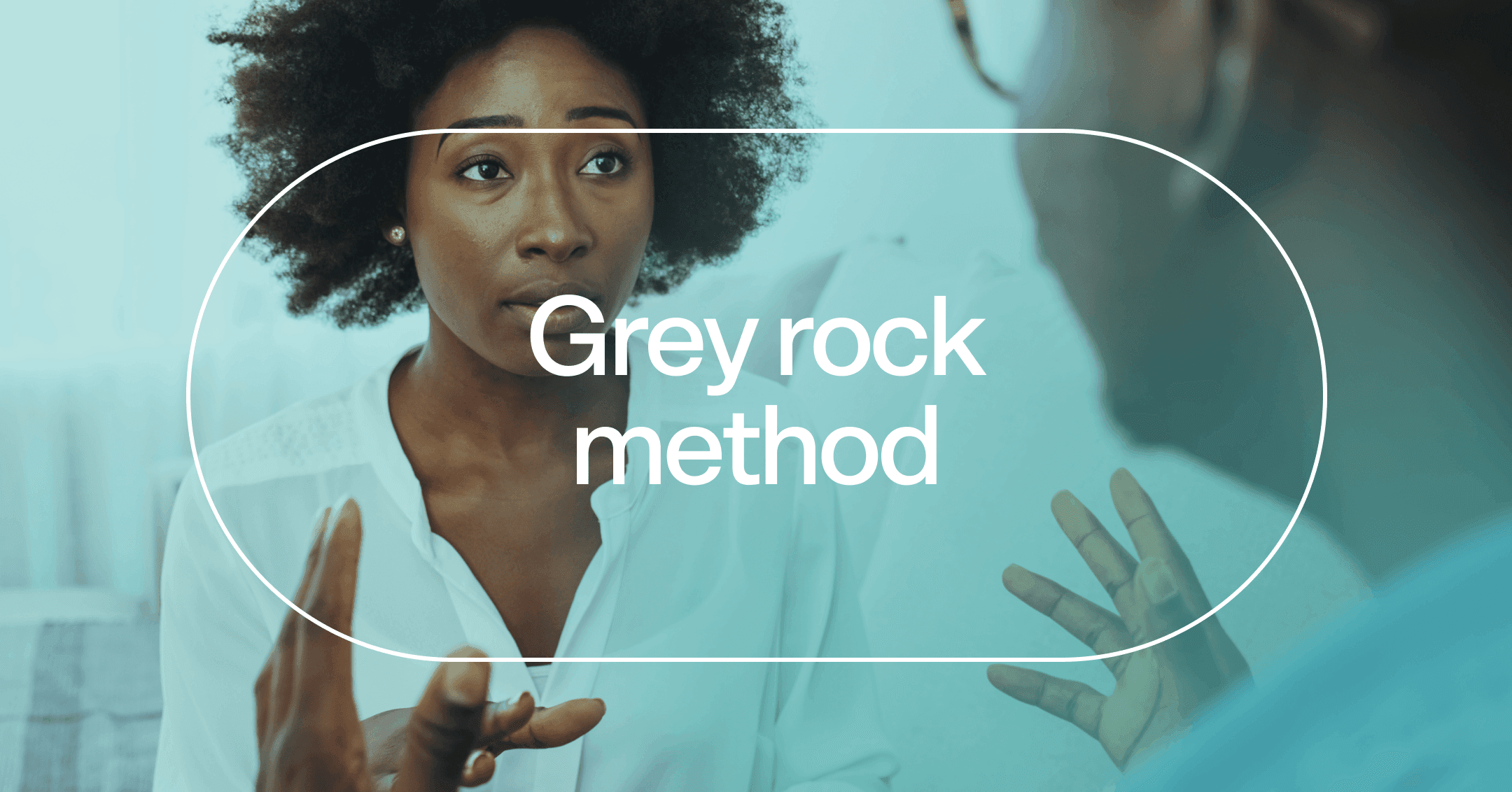 woman maintaining a neutral presence with text 'Grey rock method'