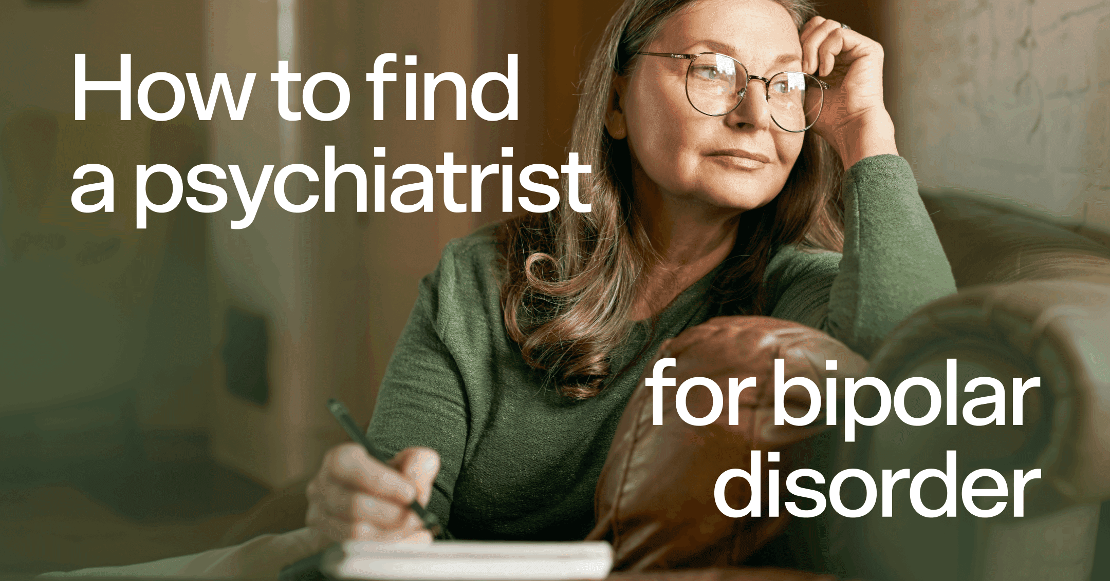 woman considering her personal treatment goals with text 'How to find a psychiatrist for bipolar disorder'