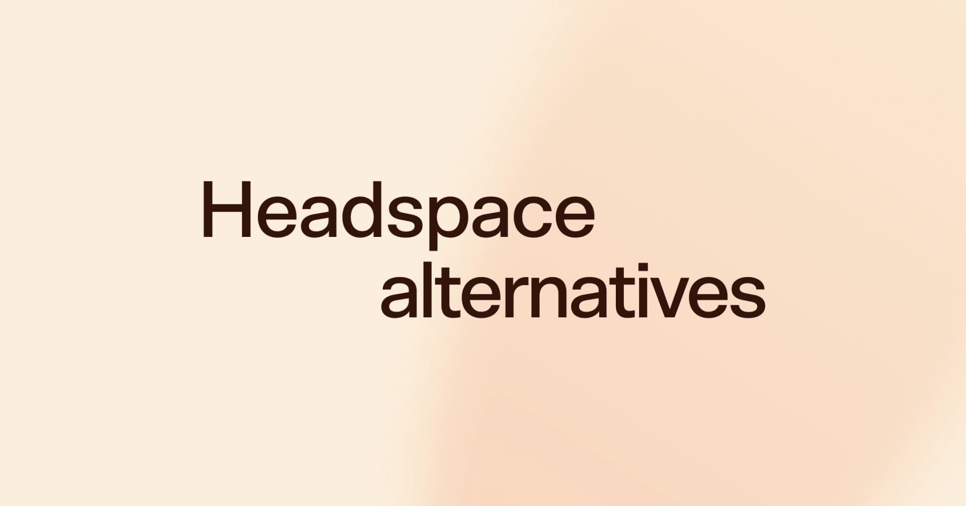 Headspace alternatives: 5 therapy platforms worth comparing in 2026