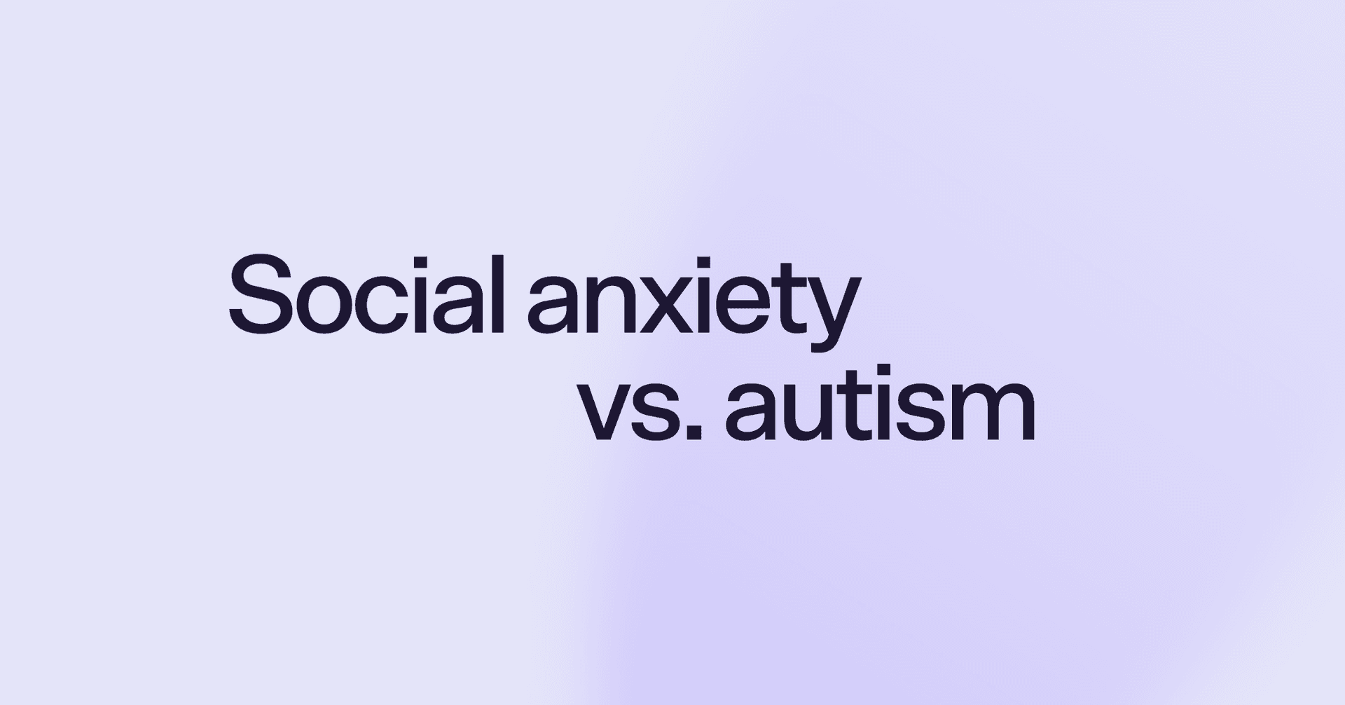 Social anxiety vs. autism
