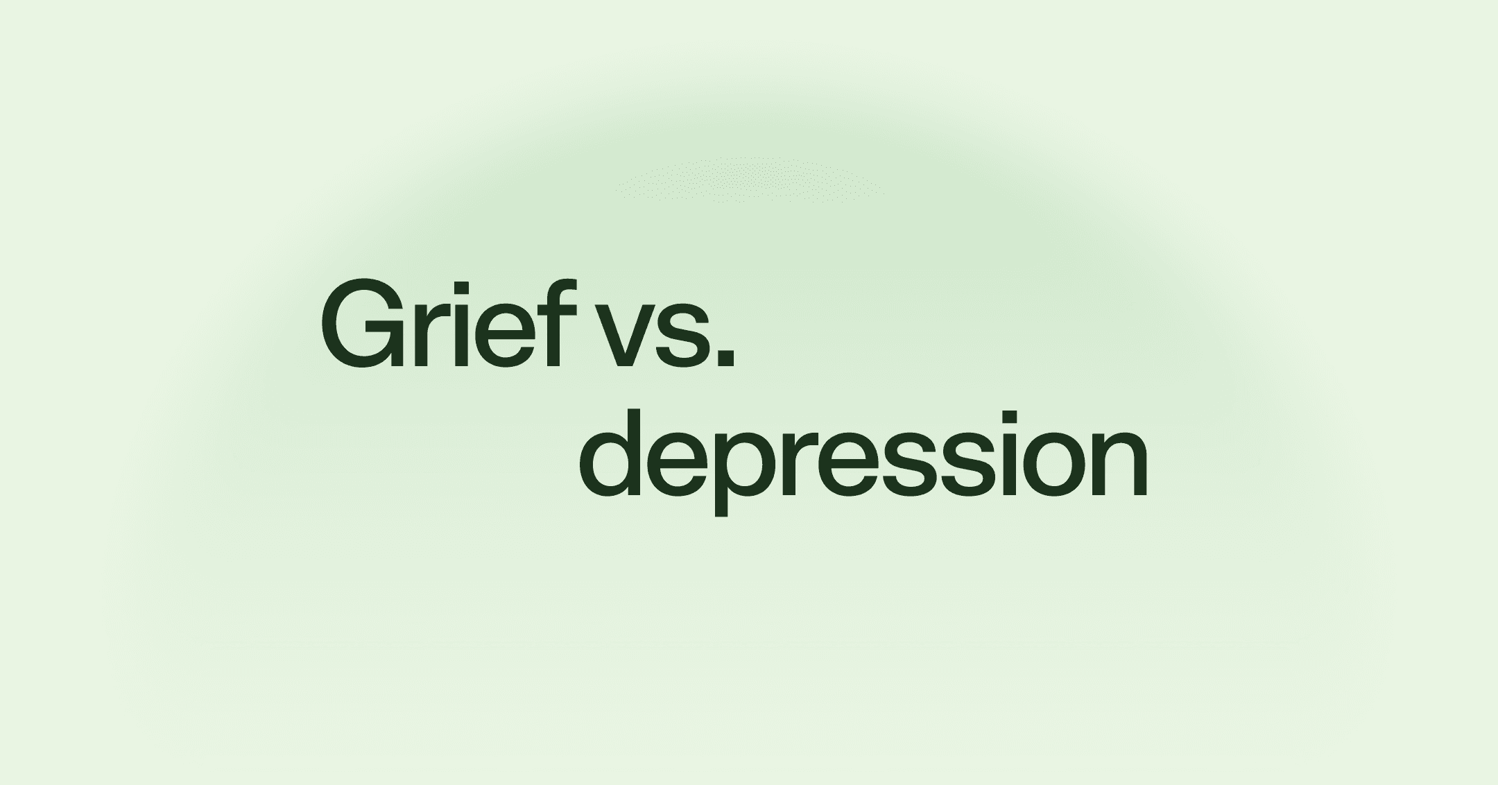 Grief vs. depression