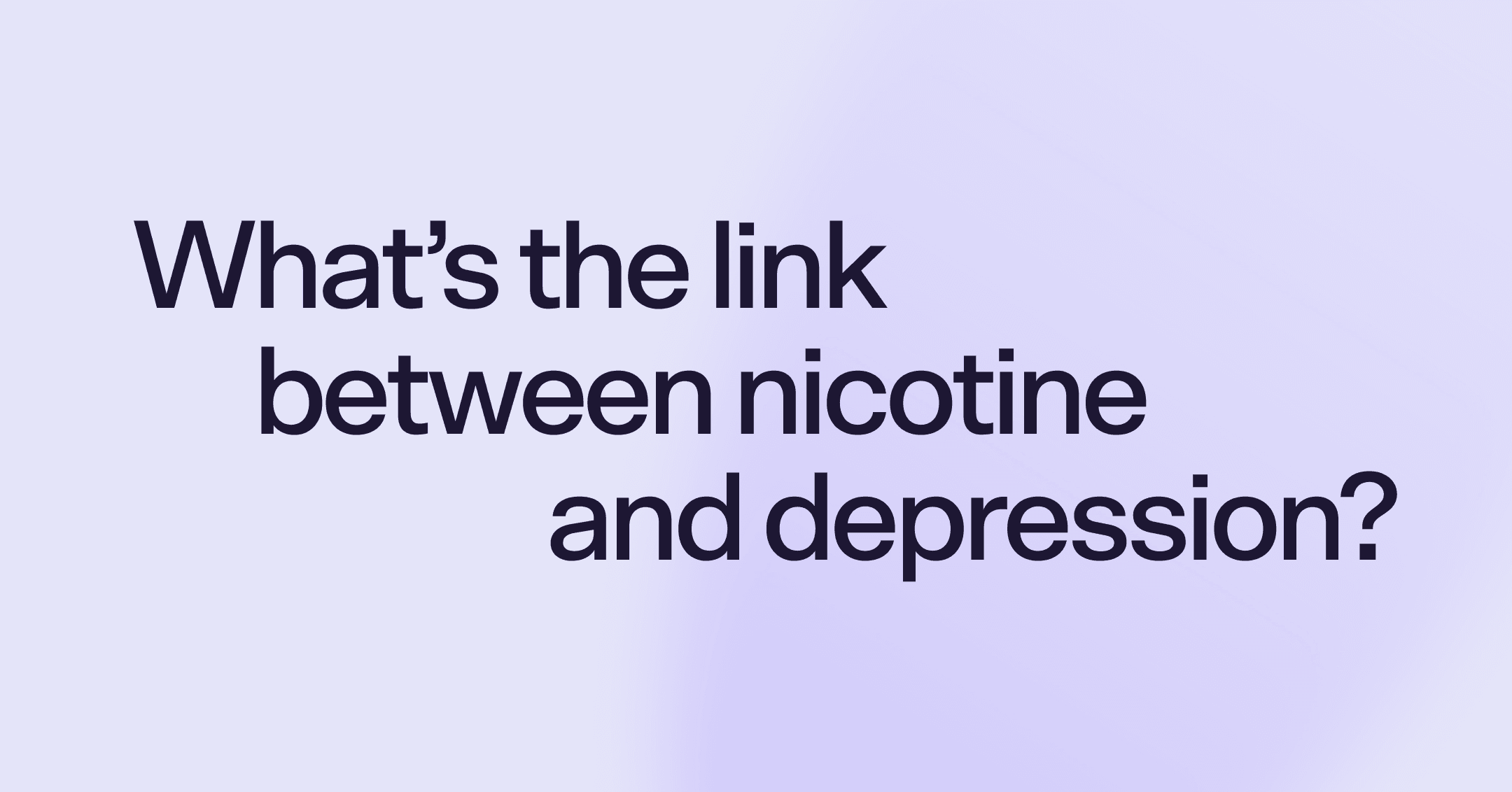 What's the link between nicotine and depression?