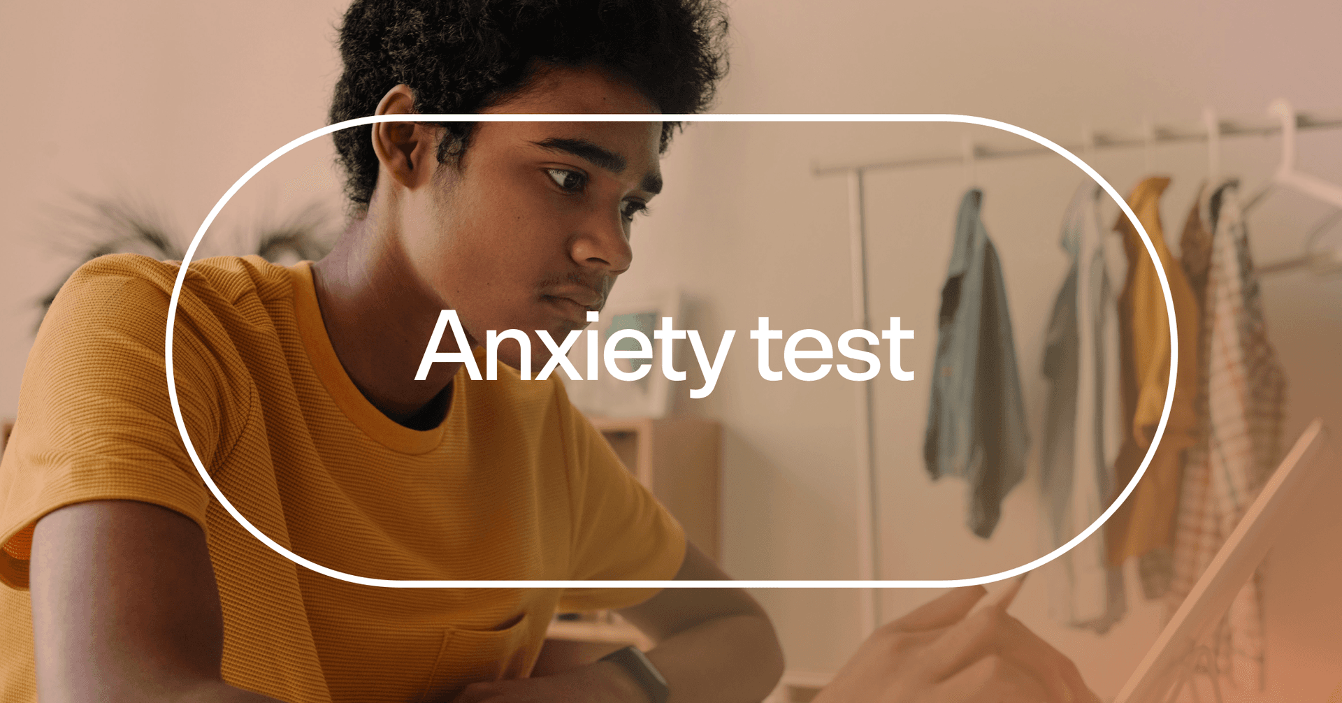 teenager reflecting on his experiences with text 'Anxiety test'