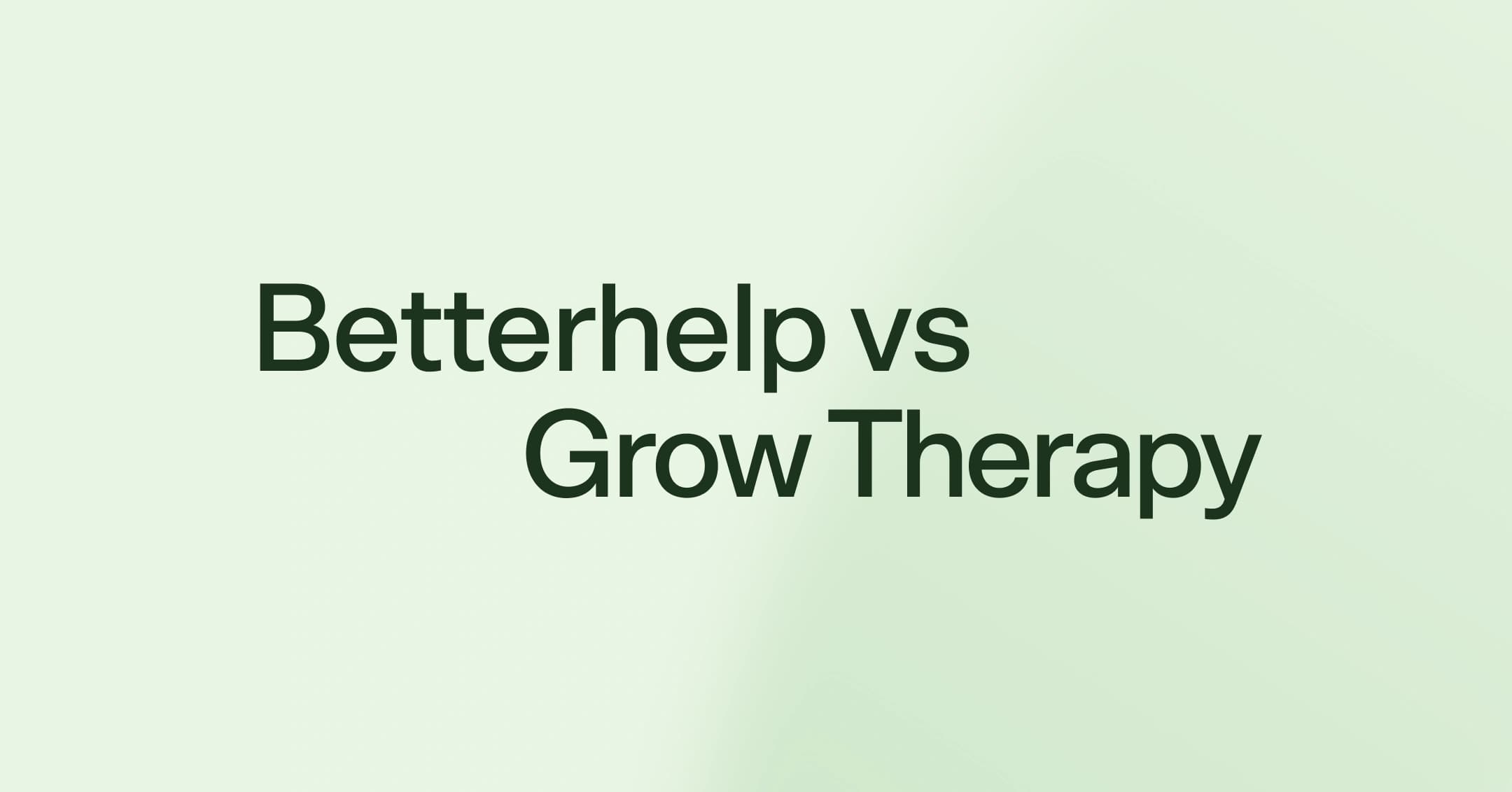 Betterhelp vs. Grow Therapy: Which is better for your needs?