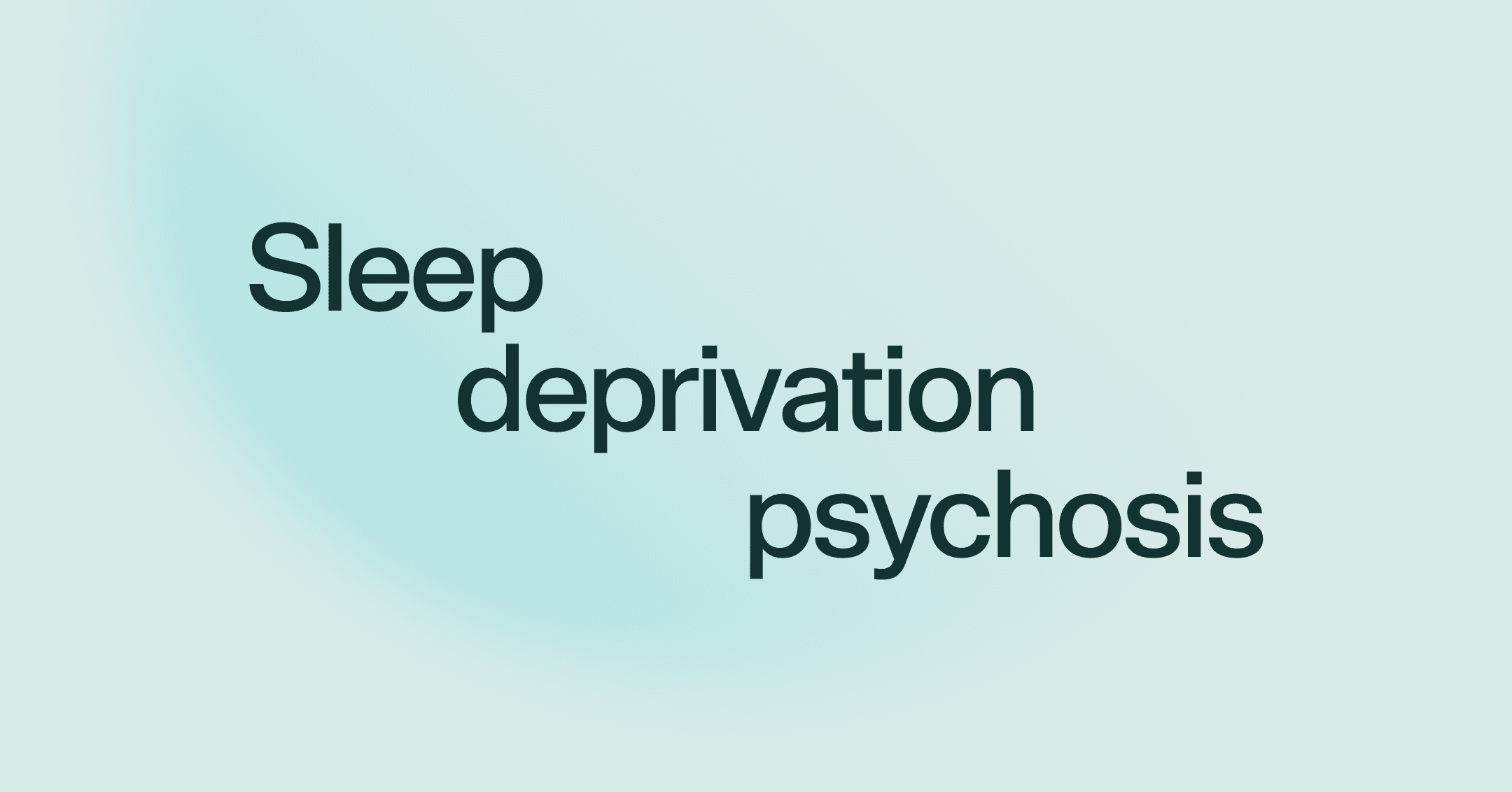 sleep deprivation psychosis