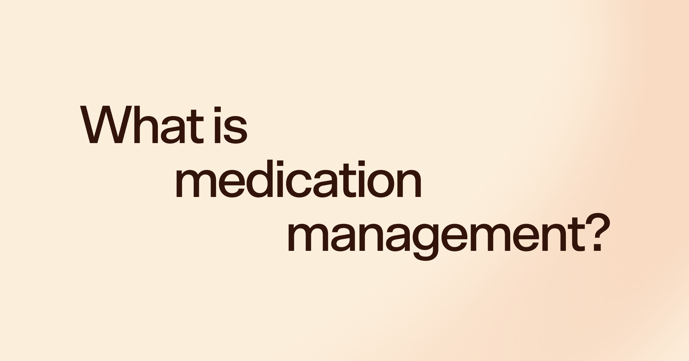 What is medication management?
