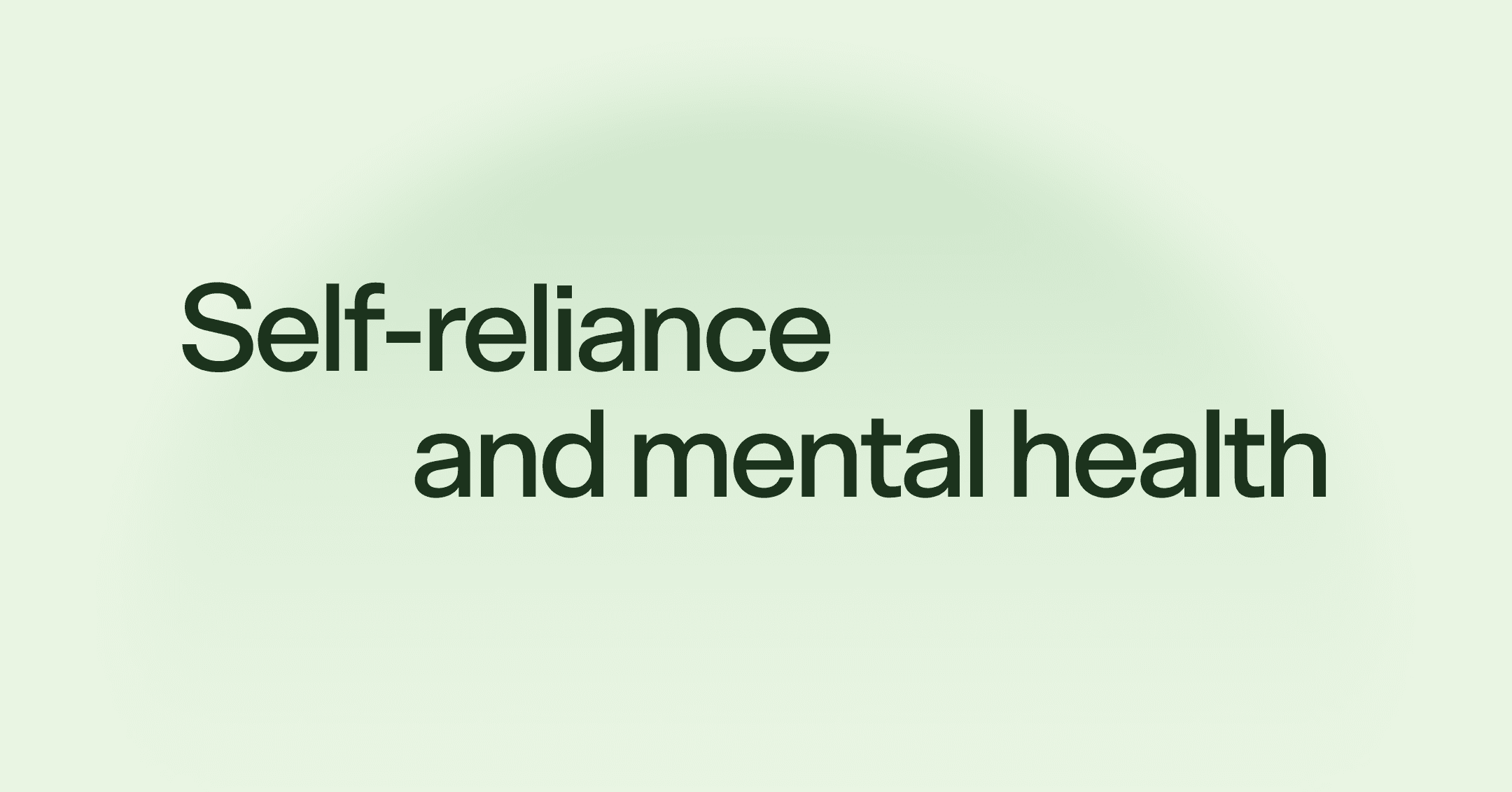 Self-reliance and mental health