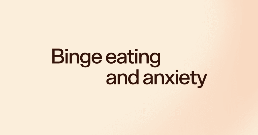 Image shows black text that says binge eating and anxiety in the center of the screen. The text is against an orange background. The orange is a shade lighter on the left side.