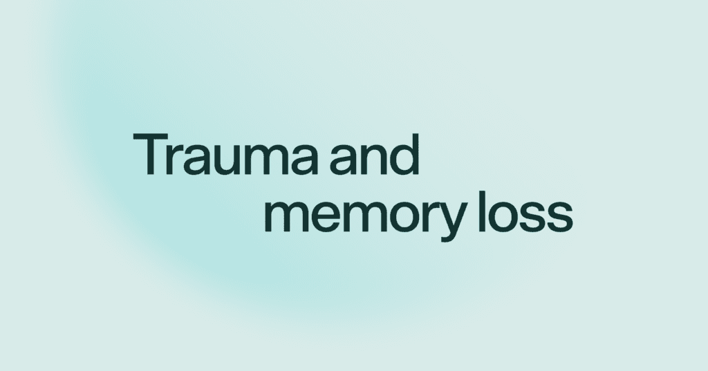 Trauma and memory loss