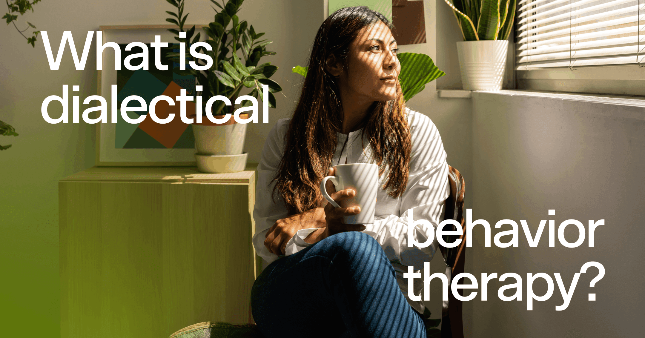 a woman wonders about therapy types with text, 'What is dialectical behavior therapy?'